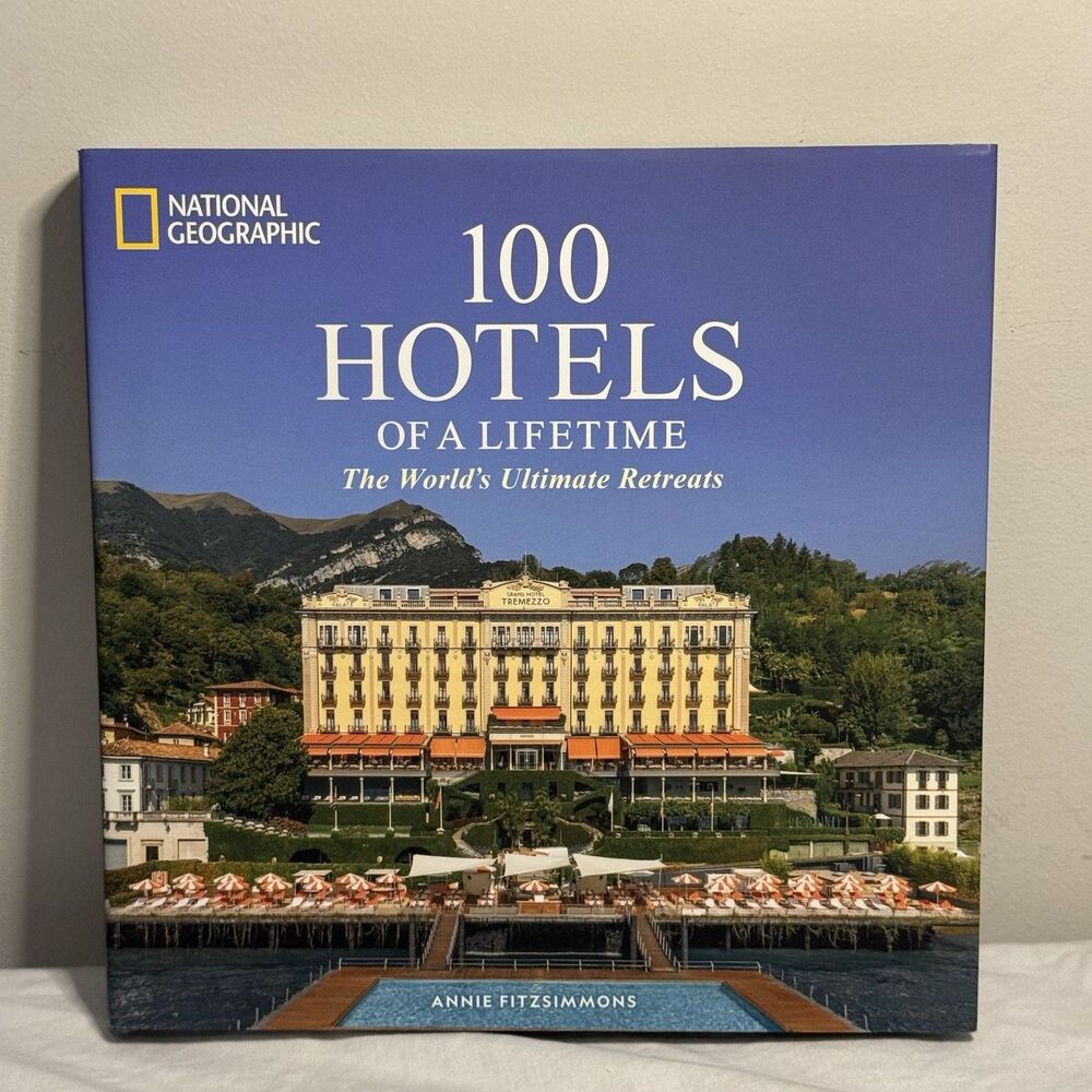 National Geographic Coffee Table Book 100 Hotels of A Lifetime Hardcover Book
